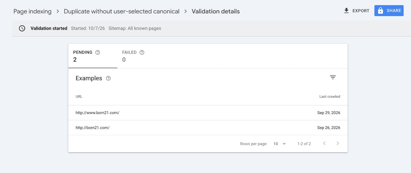 Search Console validation details for Duplicate without user-selected canonical: validation started 10/7/26, 2 pending, 0 failed. Examples: http://www.born21.com/ last crawled Sep 29, 2026, and http://born21.com/ last crawled Sep 26, 2026.